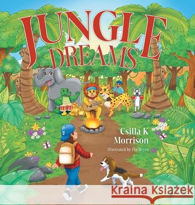 Jungle Dreams Csilla K. Morrison Pia Reyes 9781039169227 FriesenPress - książka
