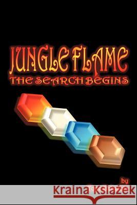 Jungle Flame: The Search Begins Babalola, Tope 9781462056774 iUniverse.com - książka