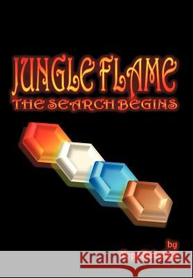 Jungle Flame: The Search Begins Babalola, Tope 9781462056798 iUniverse.com - książka