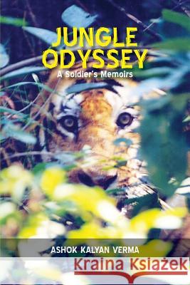 Jungle Odyssey (a Soldiers Memoirs) Ashok Kalyan Verma 9789381904756 K W Publishers Pvt Ltd - książka