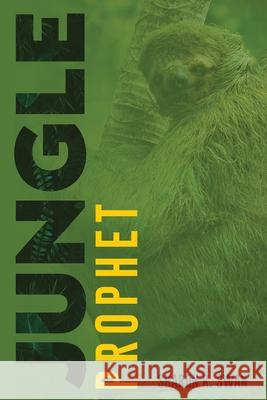 Jungle Prophet Sharon R. Swan 9781637464717 Kharis Publishing - książka