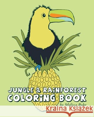 Jungle & Rainforest Coloring Book Melissa Rohr 9781731302878 Independently Published - książka