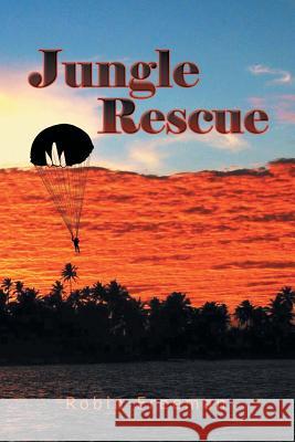 Jungle Rescue Robin Freeman 9781499005066 Xlibris Corporation - książka