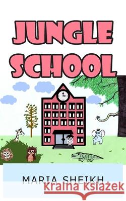Jungle School Maria Sheikh 9781789557480 New Generation Publishing - książka