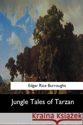 Jungle Tales of Tarzan Edgar Rice Burroughs 9781548301224 Createspace Independent Publishing Platform - książka