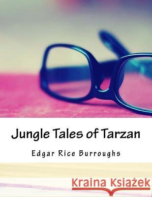 Jungle Tales of Tarzan Edgar Rice Burroughs 9781981798834 Createspace Independent Publishing Platform - książka