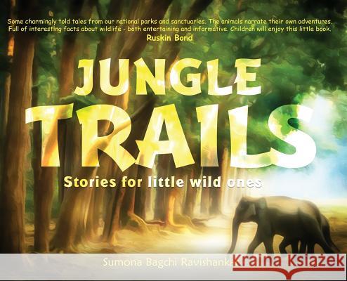 Jungle Trails: Stories for little wild ones Sumona Bagchi Ravishankar 9789389085549 White Falcon Publishing - książka