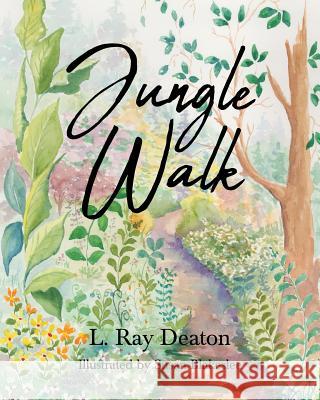 Jungle Walk L Ray Deaton, Susan Blakeslee 9781643493831 Christian Faith - książka