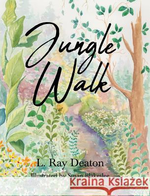 Jungle Walk L Ray Deaton, Susan Blakeslee 9781645154891 Christian Faith - książka