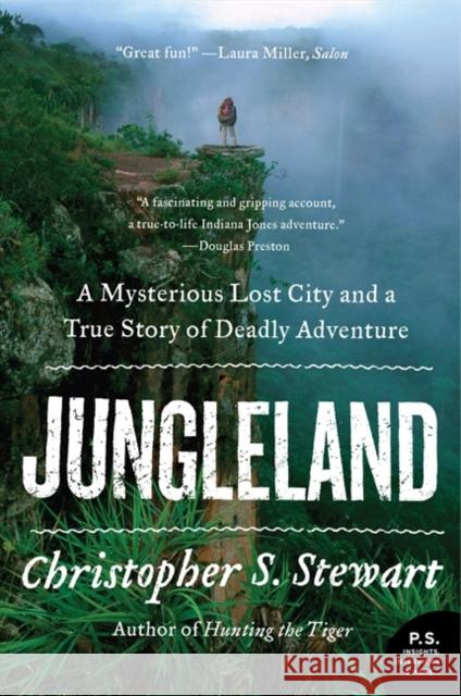 Jungleland: A Mysterious Lost City and a True Story of Deadly Adventure Christopher S. Stewart 9780061802553 Harper Perennial - książka