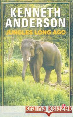 Jungles Long Ago Kenneth Anderson 9788171674657 Rupa - książka