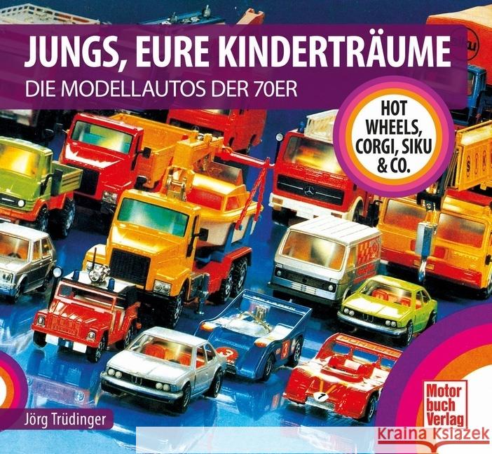 Jungs, Eure Kinderträume Trüdinger, Jörg 9783613045477 Motorbuch Verlag - książka