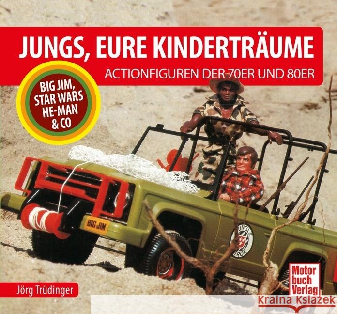 Jungs, Eure Kinderträume Trüdinger, Jörg 9783613046764 Motorbuch Verlag - książka