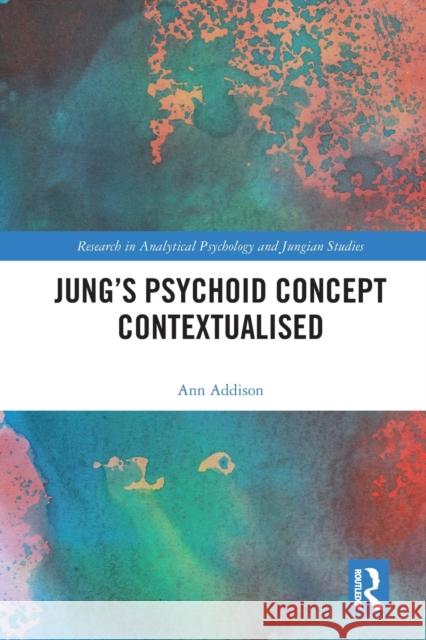 Jung's Psychoid Concept Contextualised Ann Addison 9780367583958 Routledge - książka