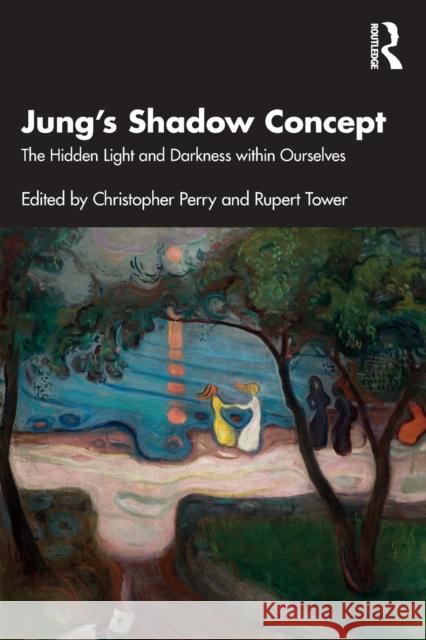 Jung's Shadow Concept: The Hidden Light and Darkness within Ourselves Christopher Perry Rupert Tower 9781032187006 Routledge - książka