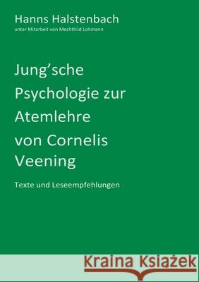 Jung'sche Psychologie zur Atemlehre von Cornelis Veening Hanns Halstenbach 9783750480544 Books on Demand - książka