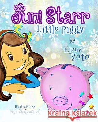 Juni Starr: Little Piggy Elena Soto 9781543141757 Createspace Independent Publishing Platform - książka