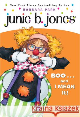 Junie B., First Grader: Boo... and I Mean It! [With Stickers] Barbara Park Denise Brunkus 9781417699926 Topeka Bindery - książka