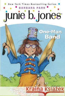 Junie B. Jones #22: One-Man Band Barbara Park Denise Brunkus 9780375825361 Random House Books for Young Readers - książka