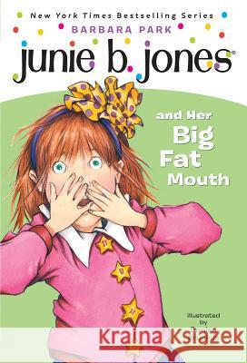 Junie B. Jones #3: Junie B. Jones and Her Big Fat Mouth Barbara Park Mahoney                                  Denise Brunkus 9780679844075 Random House Children's Books - książka