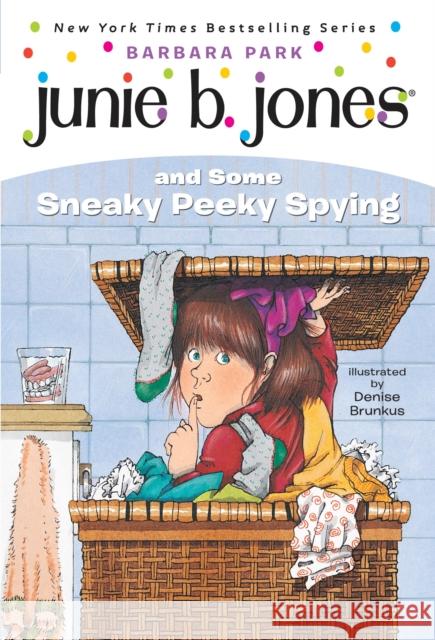 Junie B. Jones #4: Junie B. Jones and Some Sneaky Peeky Spying Barbara Park Malachy Ron Ed. R. Ed. Ron Ed. R. Doyle Denise Brunkus 9780679851011 Random House Children's Books - książka