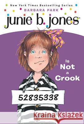 Junie B. Jones #9: Junie B. Jones Is Not a Crook Barbara Park Denise Brunkus 9780679883425 Random House Children's Books - książka