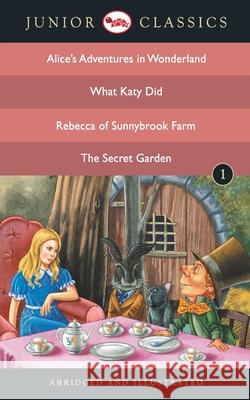 Junior Classic - Book 1 (Alice Adventure in Wonderland, What Katy Did, Rebecca of Sunnybrook Farm, The Secret Garden) - B Lewis Carroll 9788129138859 Rupa Publication - książka