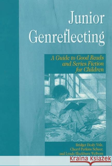 Junior Genreflecting: A Guide to Good Reads and Series Fiction for Children Scheer, Cheryl P. 9781563085567 Libraries Unlimited - książka