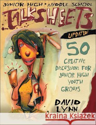 Junior High and Middle School Talksheets-Updated!: 50 Creative Discussions for Junior High Youth Groups Lynn, David 9780310238553 Zondervan Publishing Company - książka