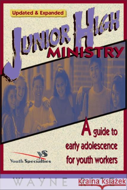 Junior High Ministry: A Guide to Early Adolescence for Youth Workers Rice, Wayne 9780310224426 Zondervan Publishing Company - książka