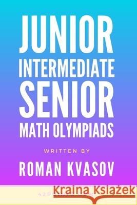 Junior, Intermediate and Senior Math Olympiads Roman Kvasov   9798376380673 Independently Published - książka