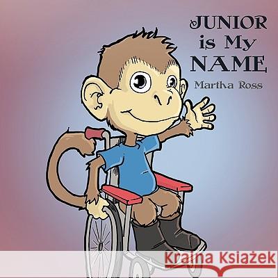 Junior is My Name Martha Ross 9781449023034 Authorhouse - książka