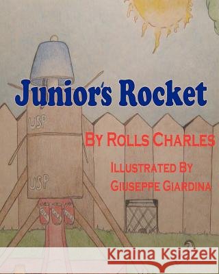 Junior's Rocket Rolls Charles Giuseppe Giardina 9781456495183 Createspace - książka