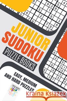 Junior Sudoku Puzzle Books Easy, Medium and Hard Puzzles Senor Sudoku 9781645215981 Senor Sudoku - książka