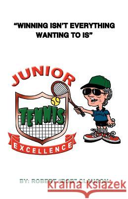 Junior Tennis Excellence Bob Clauson 9781479732289 Xlibris Corporation - książka