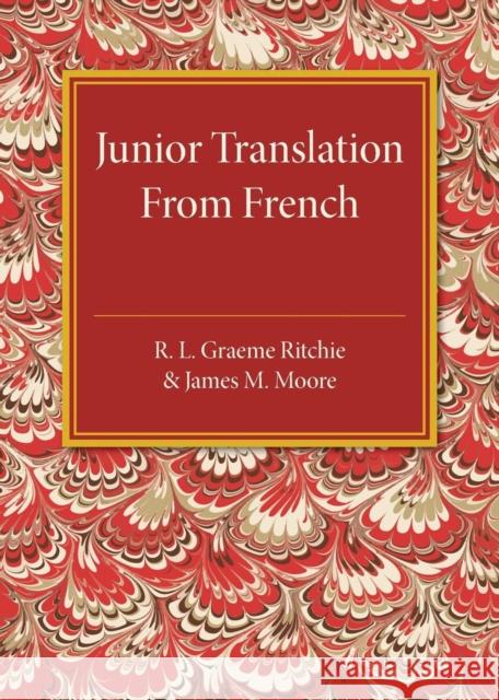 Junior Translation from French R. L. Graeme Ritchie James M. Moore 9781316612576 Cambridge University Press - książka