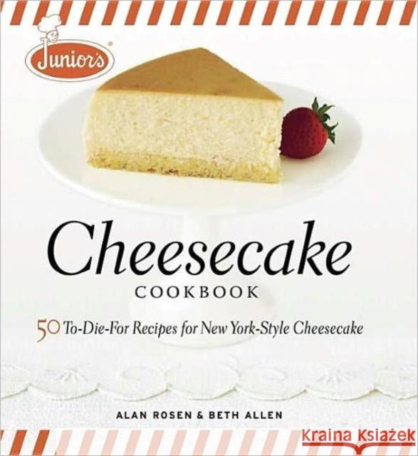 Junior's Cheesecake Cookbook A Rosen 9781561588800 Taunton Press - książka
