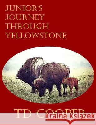 Junior's Journey Through Yellowstone Frank Weeden Td Cooper 9781729140154 Independently Published - książka