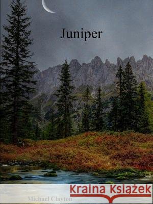 Juniper Michael Clayton 9781304664969 Lulu.com - książka