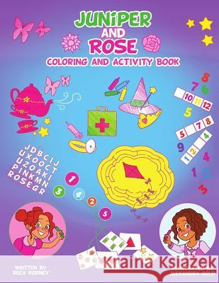 Juniper and Rose Coloring and Activity Book Reea Rodney 9780997505931 Dara Publishing LLC - książka