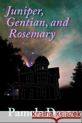 Juniper, Gentian, and Rosemary Pamela Dean 9781530011537 Createspace Independent Publishing Platform - książka