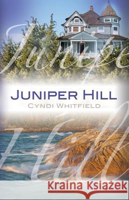 Juniper Hill Cyndi Whitfield 9781626466951 Booklocker.com - książka