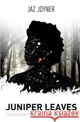 Juniper Leaves: The Otherworldly Tale of a Lonesome Magical Girl Jaz Joyner 9780999538616 Black Pansy Books - książka