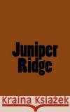 Juniper Ridge Jeff Quinn 9781514395615 Createspace