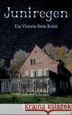 Juniregen: Ein Victoria Stein Krimi Rana Wenzel 9783743176782 Books on Demand - książka