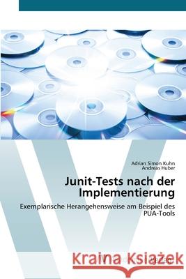 Junit-Tests nach der Implementierung Kuhn, Adrian Simon 9783639421880 AV Akademikerverlag - książka