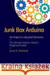 Junk Box Arduino: Ten Projects in Upcycled Electronics Strickland, James R. 9781484214268 Apress