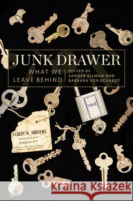 Junk Drawer: What We Leave Behind Sander Gilman Barbara Vo Barbara Vo 9781644534229 University of Delaware Press - książka