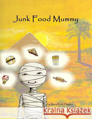 Junk Food Mummy Mary Ruth Hughes 9781478141372 Createspace - książka