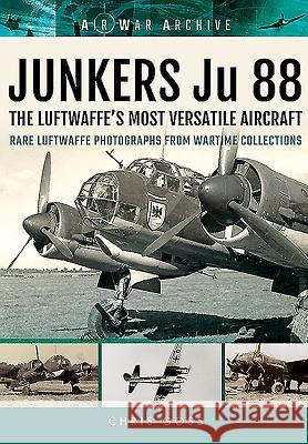 Junkers Ju 88: The Early Years - Blitzkrieg to the Blitz Goss, Chris 9781848324756 PEN & SWORD BOOKS - książka